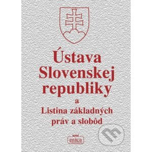 Ústava Slovenskej republiky a Listina základných práv a slobôd - Nová Práca