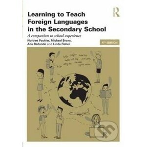 Learning to Teach Foreign Languages in the Secondary School - Norbert Pachler, Michael Evans, Ana Redondo, Linda Fisher