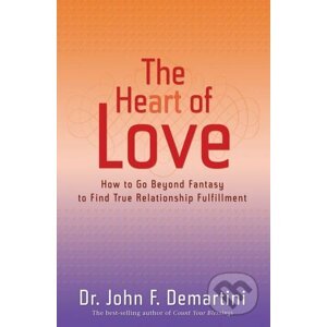 The Heart of Love - John F. Demartini
