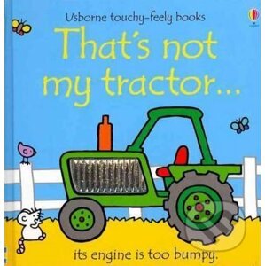 That's Not My Tractor - Fiona Watt, Rachel Wells (ilustrácie)