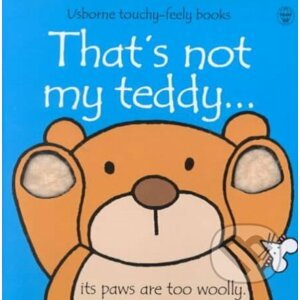 That's Not My Teddy - Fiona Watt, Rachel Wells (ilustrácie)