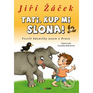 Tati, kup mi slona! - Jiří Žáček, Veronika Balcarová (ilustrátor)