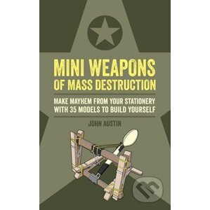 Mini Weapons of Mass Destruction - John Austin