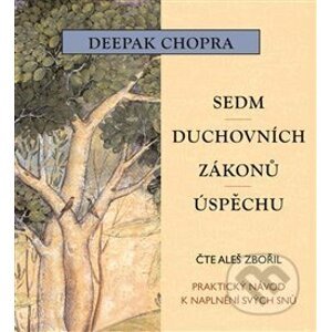 Sedm duchovních zákonů úspěchu - Deepak Chopra