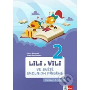 Lili a Vili 2 - Ve světě školních příběhů - Yveta Pecháčková, Petra Bendová