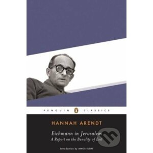 Eichmann in Jerusalem - Hannah Arendt