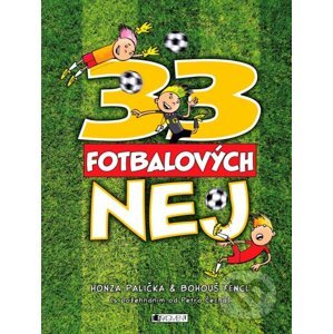 33 fotbalových nej - Jan Palička, Bohumil Fencl (ilustrácie)