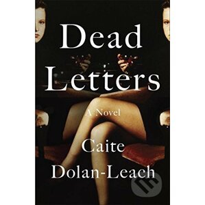 Dead Letters - Caite Dolan-Leach