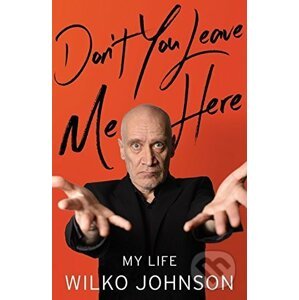 Don't You Leave Me Here - Wilko Johnson