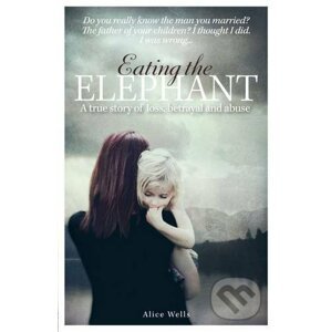 Eating the Elephant - Alice Wells