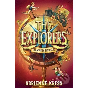 The Explorers: The Door in the Alley - Adrienne Kress