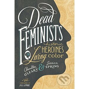 Dead Feminists - Chandler O'Leary, Jessica Spring