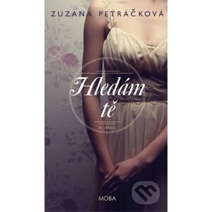 Hledám tě - Zuzana Petráčková