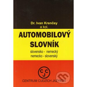 Automobilový slovník - slovensko-nemecký a nemecko-slovenský - Ivan Krenčey a kol.