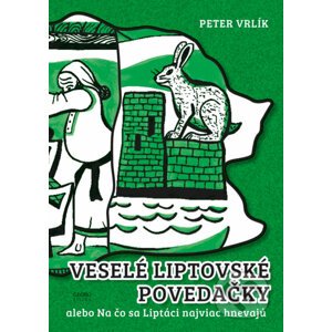 Veselé liptovské povedačky - Peter Vrlík