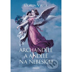 Archandělé a andělé na nebesích - Doreen Virtue