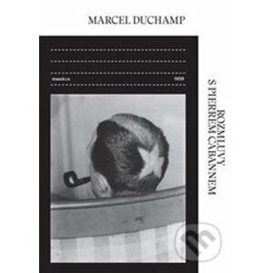 Rozmluvy s Pierrem Cabannem - Pierre Cabanne, Marcel Duchamp, Vít Havránek