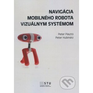 Navigácia mobilného robota vizuálnym systémom - Peter Pásztó