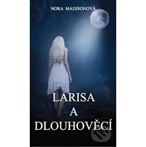 Larisa a Dlouhověcí - Nora Madisonová