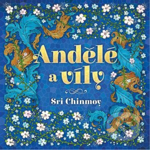 Andělé a víly - Sri Chinmoy