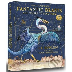 Fantastic Beasts and Where to Find Them - J.K. Rowling, Olivia Lomenech Gill (ilustrácie)