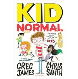 Kid Normal - Greg James, Chris Smith, Erica Salcedo (ilustrácie)