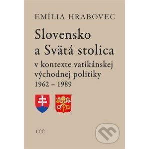 Slovensko a Svätá stolica - Emília Hrabovec