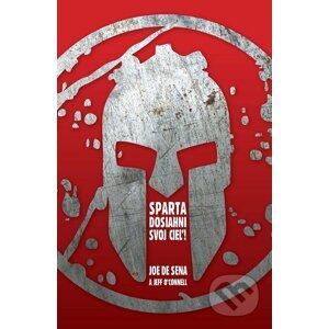 Sparta - Dosiahni svoj cieľ! - Joe De Sena, Jeff O'Connell