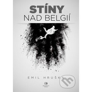 Stíny nad Belgií - Emil Hruška