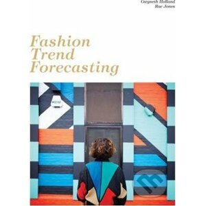 Fashion Trend Forecasting - Gwyneth Holland, Rae Jones