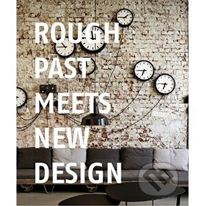 Rough Past meets New Design - Chris van Uffelen