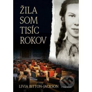 Žila som tisíc rokov - Livia Bitton Jackson