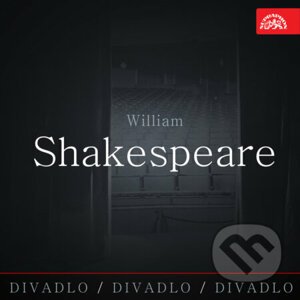 Divadlo, divadlo, divadlo - William Shakespeare - William Shakespeare
