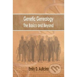 Genetic Genealogy: The Basics and Beyond - Emily D. Aulicino