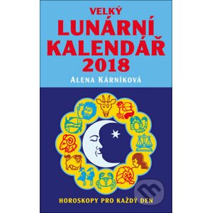 Velký lunární kalendář 2018 - Alena Kárníková