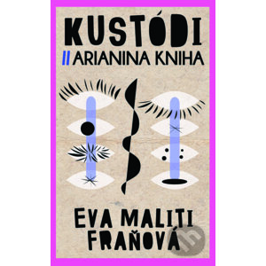 Kustódi / Arianina kniha - Eva Maliti Fraňová