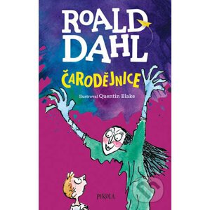 Čarodějnice - Roald Dahl, Quentin Blake (ilustrátor)