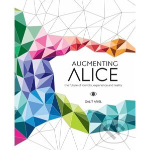 Augmenting Alice - Galit Ariel