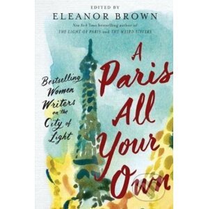 A Paris All Your Own - Eleanor Brown (editor)