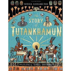 The Story of Tutankhamun - Patricia Cleveland-Peck, Isabel Greenberg (ilustrácie)