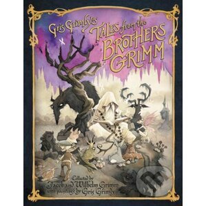 Gris Grimly's Tales from the Brothers Grimm - Jacob Grimm, Wilhelm Grimm, Margaret Hunt, Gris Grimly (ilustrácie)