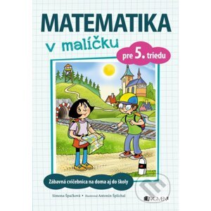 Matematika v malíčku pre 5. triedu - Simona Špačková, Antonín Šplíchal (ilustrátor)
