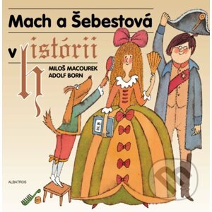 Mach a Šebestová v histórii - Miloš Macourek, Adolf Born (ilustrácie)