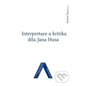 Interpretace a kritika díla Jana Husa - Martin Šimsa