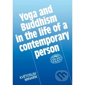 Yoga and Buddhism in the life of a contemporary person - Květoslav Minařík