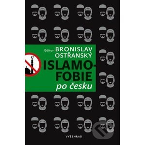 Islamofobie po česku - Bronislav Ostřanský (editor)