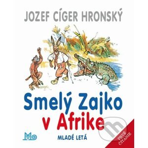 Smelý Zajko v Afrike - Jozef Cíger Hronský, Jaroslav Vodrážka (ilustrátor)