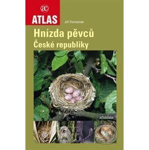 Atlas: Hnízda pěvců České republiky - Jiří Formánek