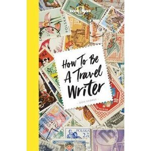 How to be a Travel Writer - Don George