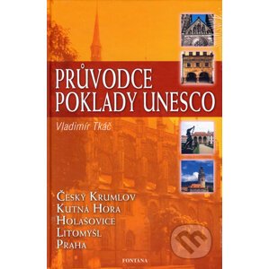 Průvodce - Poklady UNESCO - Vladimír Tkáč